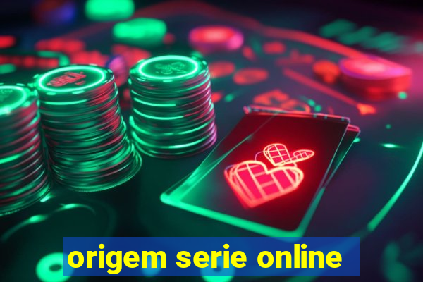 origem serie online